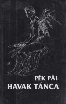 Pék Pál - Havak tánca (dedikált) [antikvár]