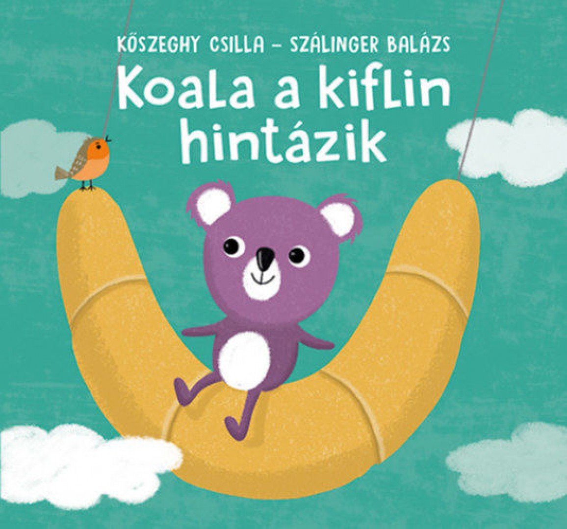 Szálinger Balázs - Koala a kiflin hintázik [antikvár]