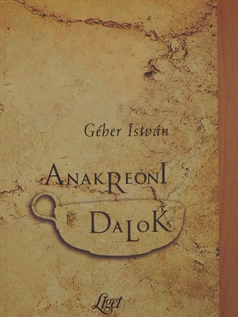 Géher István - Anakreóni dalok [antikvár]