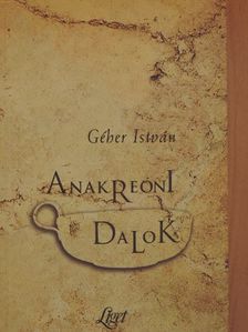 Géher István - Anakreóni dalok [antikvár]