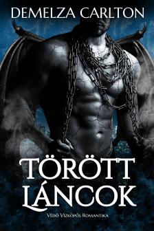 Carlton Demelza - Törött Láncok: Védő Vízköpős Romantika [eKönyv: epub, mobi]