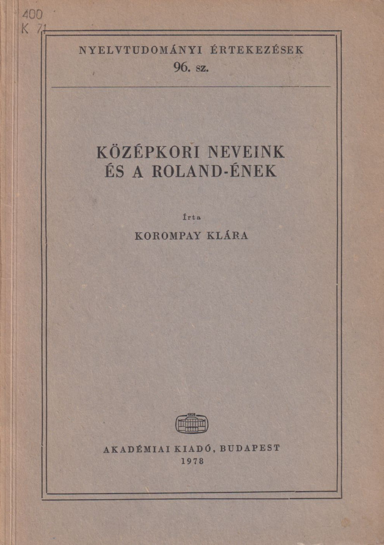 Korompay Klára - Középkori neveink és a Roland-ének [antikvár]
