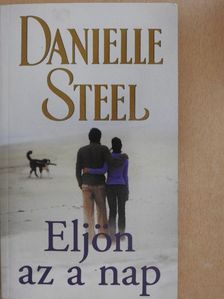 Danielle Steel - Eljön az a nap [antikvár]