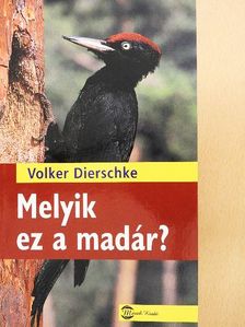 Volker Dierschke - Melyik ez a madár? [antikvár]