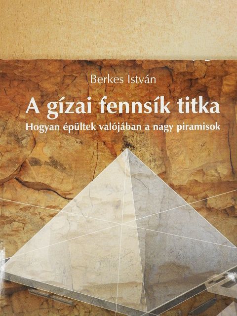 Berkes István - A gízai fennsík titka [antikvár]