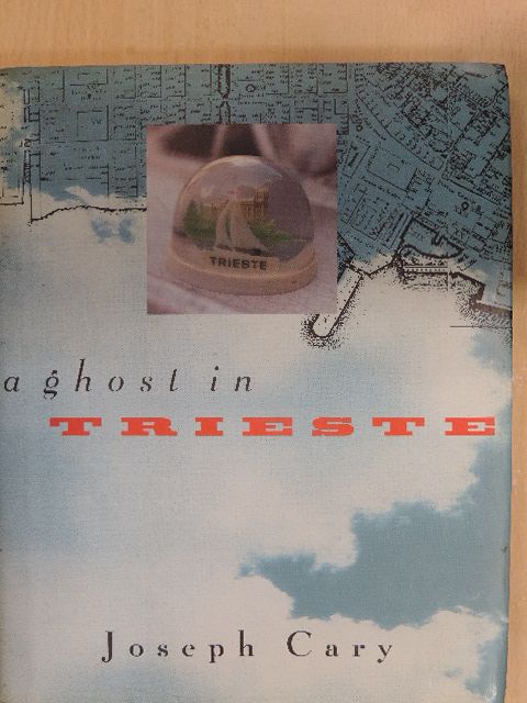 Joseph Cary - A Ghost in Trieste [antikvár]