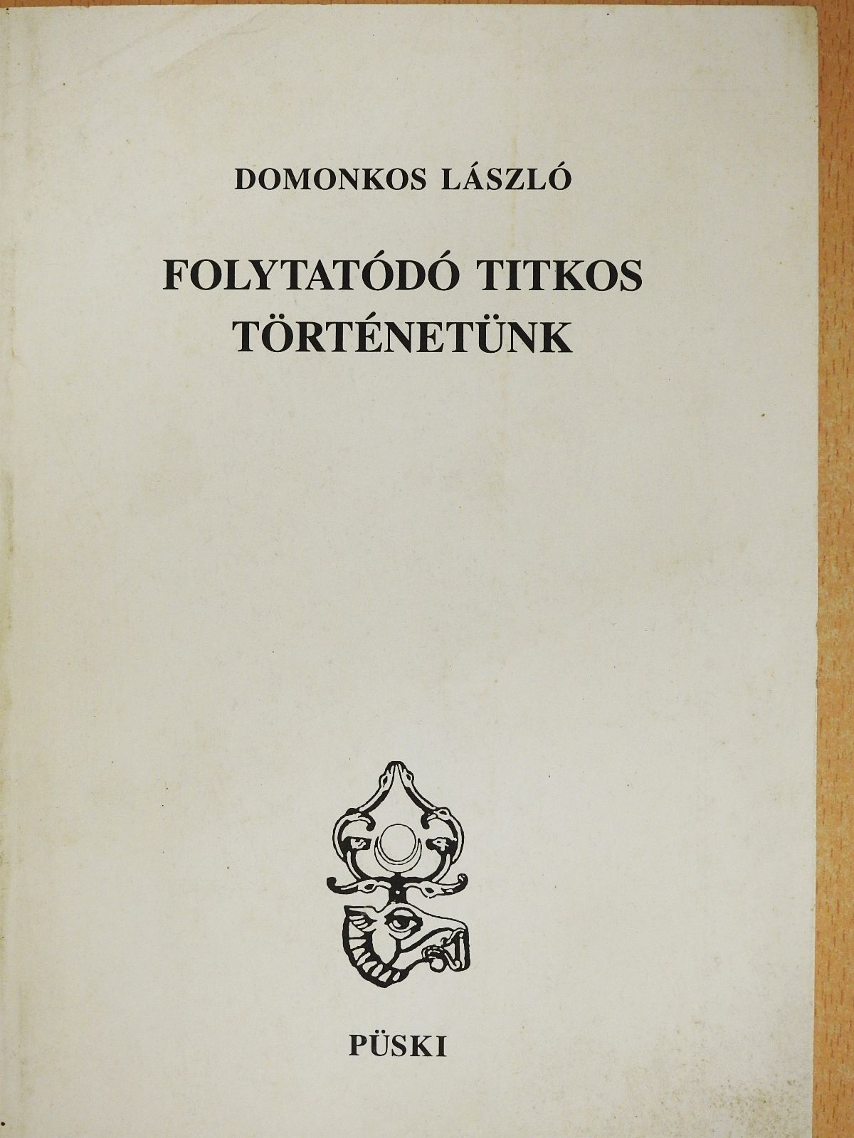 Domokos László - Folytatódó titkos történetünk (dedikált példány) [antikvár]