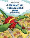 Mikó Csaba - A sárkány, aki tűzoltó akar lenni (még mindig)
