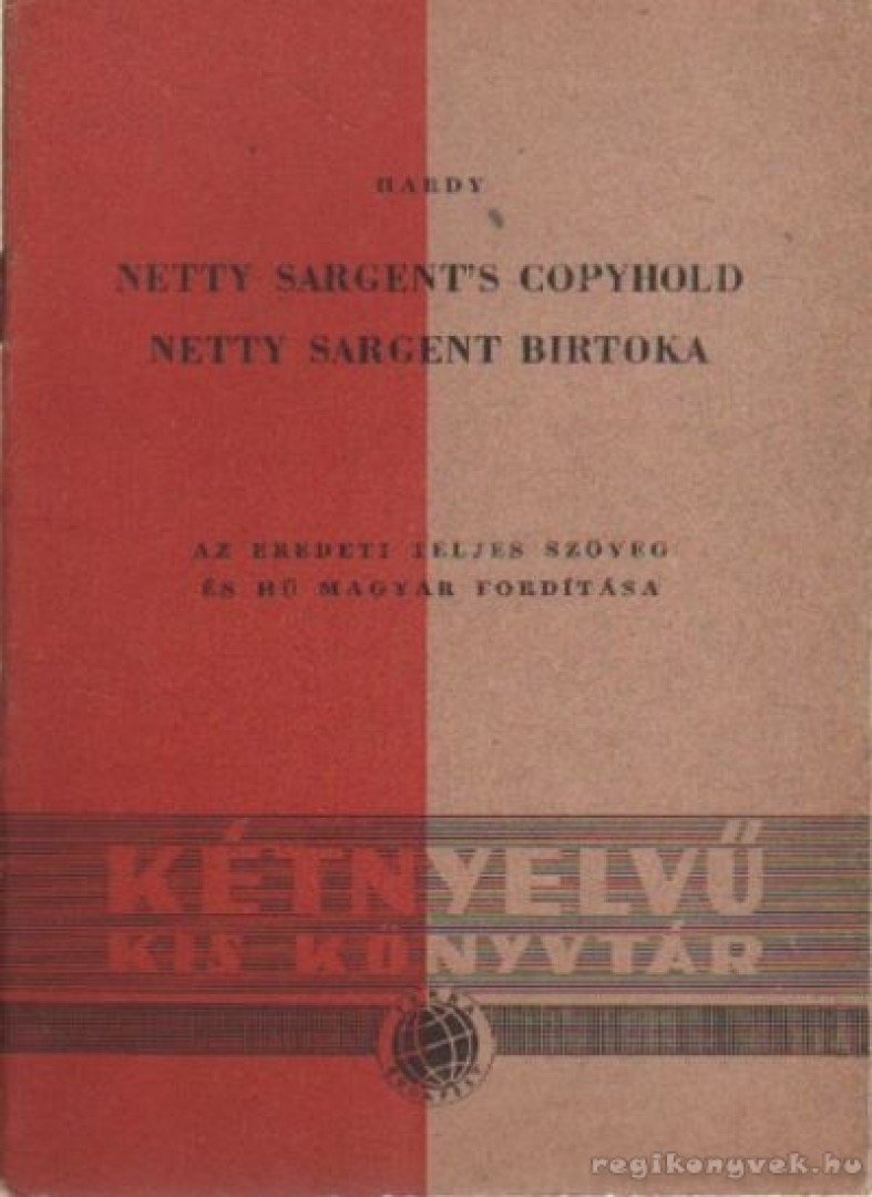 Thomas Hardy - Netty Sargent birtoka - Netty Sargent's Copyhold / Absent-mindedness in a Parish Choir - Szórakozottság egy egyházközségi zenekarban [antikvár]