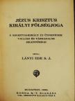 Lányi Ede - Jézus Krisztus királyi fölségjoga [antikvár]