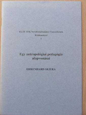 Ehrenhard Skiera - Egy antropológiai pedagógia alapvonásai [antikvár]