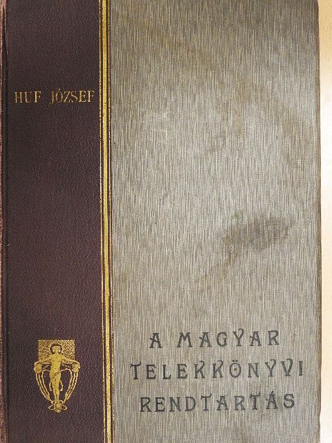Huf József - A magyar telekkönyvi rendtartás gyakorlati használata [antikvár]