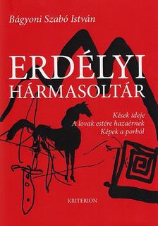 Bágyoni Szabó István - Erdélyi hármasoltár [szépséghibás]