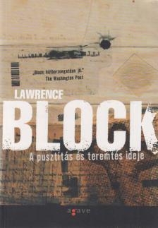 Lawrence Block - A pusztítás és teremtés ideje [antikvár]