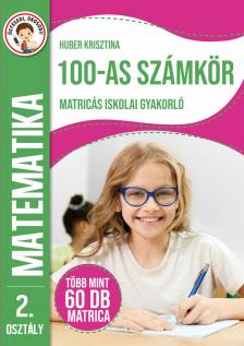 Ügyesedj, okosodj: 100-as számkör matricás iskolai gyakorló 2. osztály