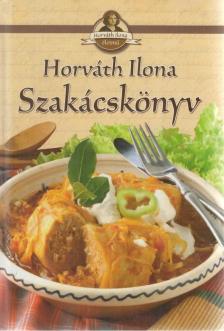 HORVÁTH ILONA - Horváth Ilona szakácskönyv [antikvár]