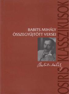 Babits Mihály - Babits Mihály összegyűjtött versei [antikvár]