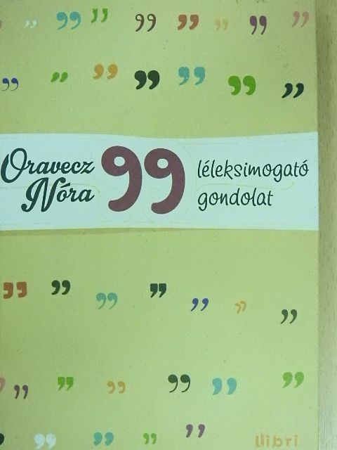 Oravecz Nóra - 99 léleksimogató gondolat [antikvár]