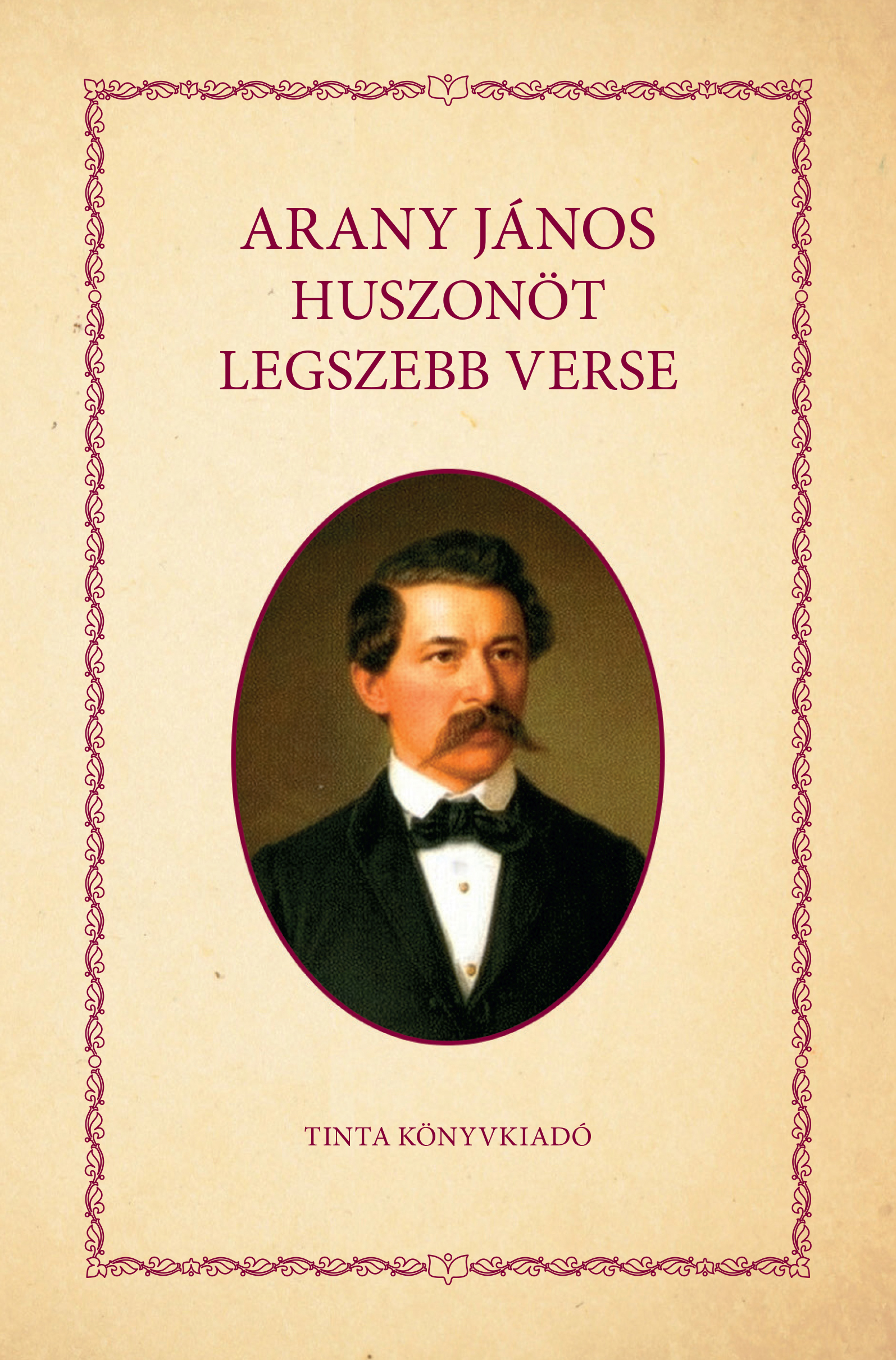 Arany János - Arany János huszonöt legszebb verse