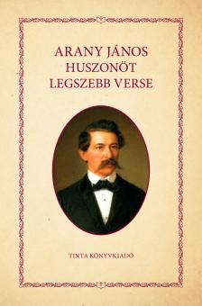 Arany János - Arany János huszonöt legszebb verse