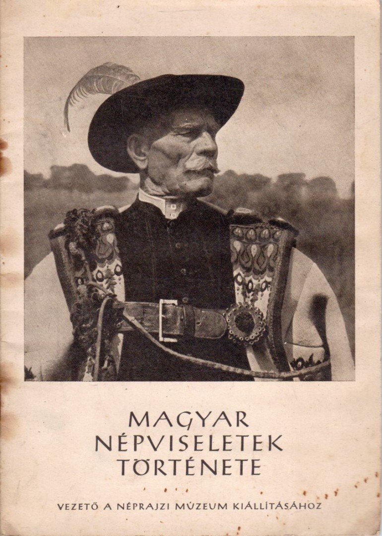 FÉL EDIT - Magyar népviseletek története [antikvár]