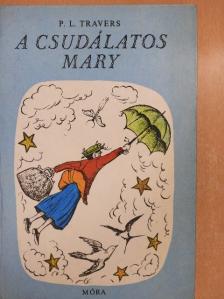 P. L. Travers - A csudálatos Mary [antikvár]