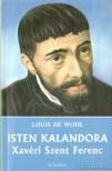 Louis de Wohl - Isten kalandora - Xavéri Szent Ferenc [antikvár]
