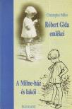 Milne, Christopher - Róbert Gida emlékei [antikvár]