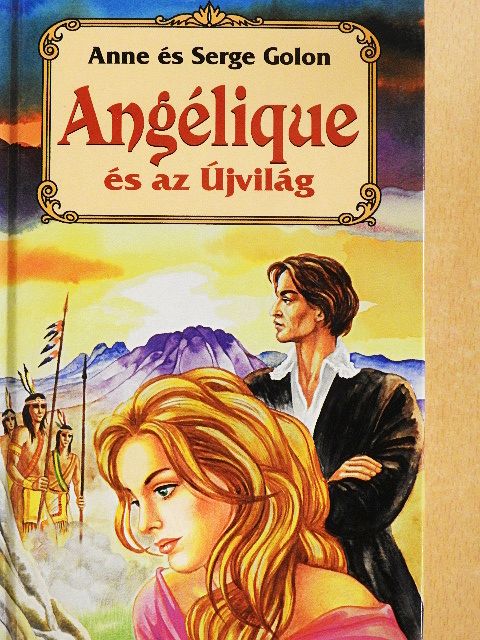 Anne Golon - Angélique és az Újvilág [antikvár]
