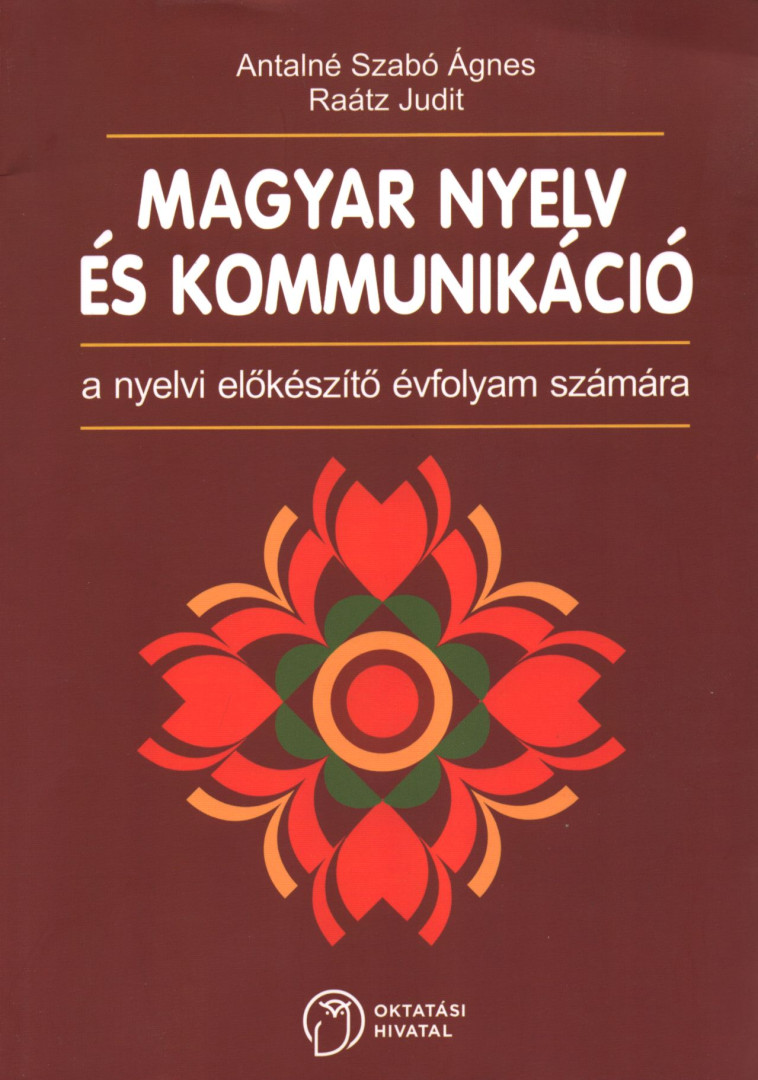 Magyar nyelv és kommunikáció a nyelvi előkészítő évfolyam számára [antikvár]
