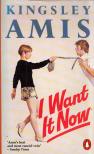 Amis, Kingsley - I Want It Now [antikvár]