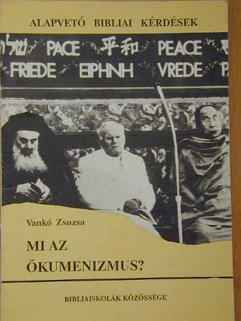 Vankó Zsuzsa - Mi az ökumenizmus? [antikvár]