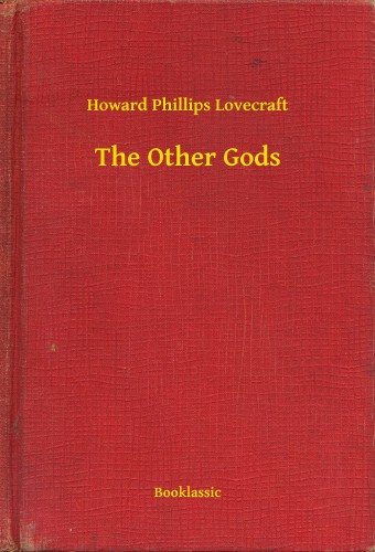 Howard Phillips Lovecraft - The Other Gods [eKönyv: epub, mobi]