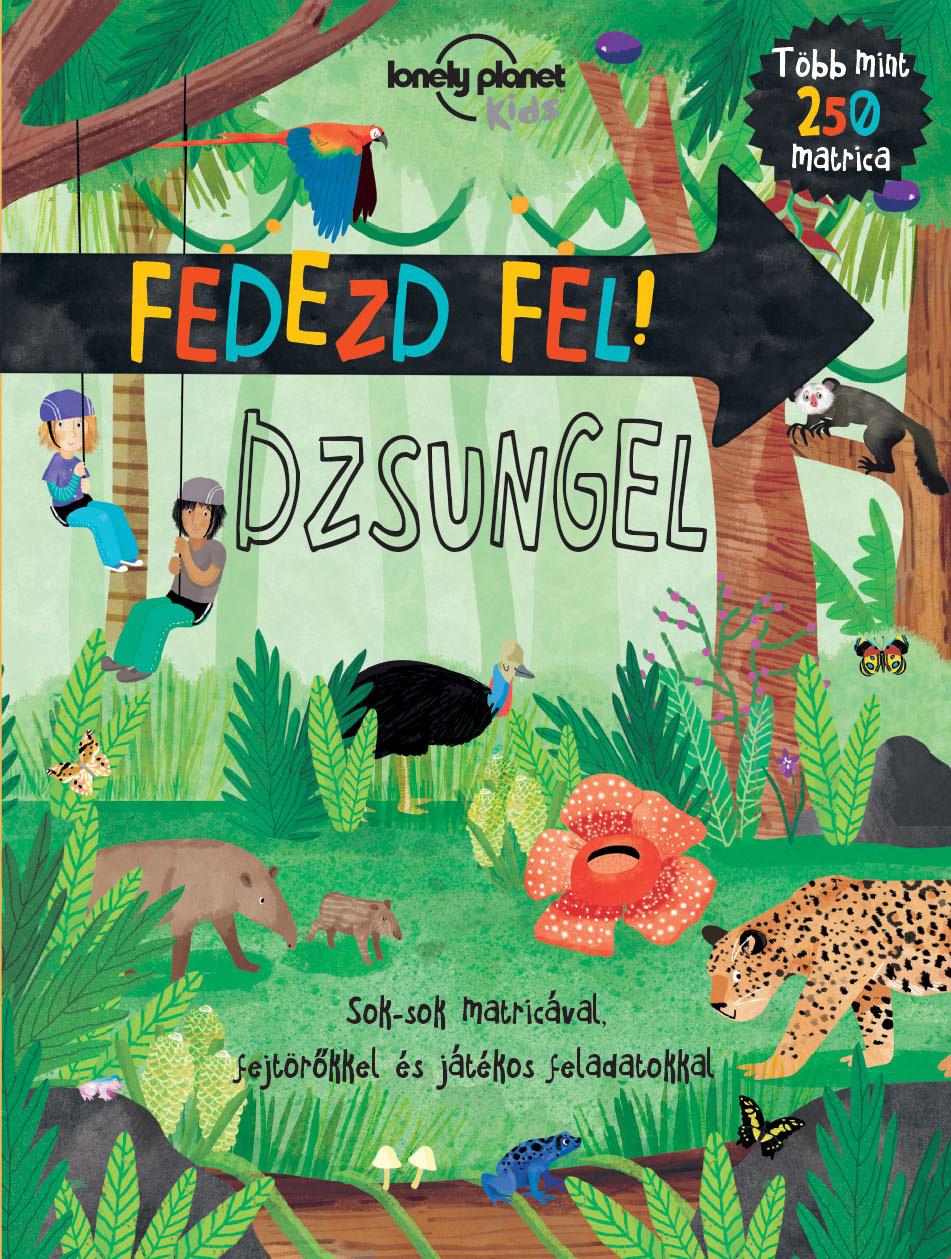 Lonely Planet - Fedezd fel! Dzsungel