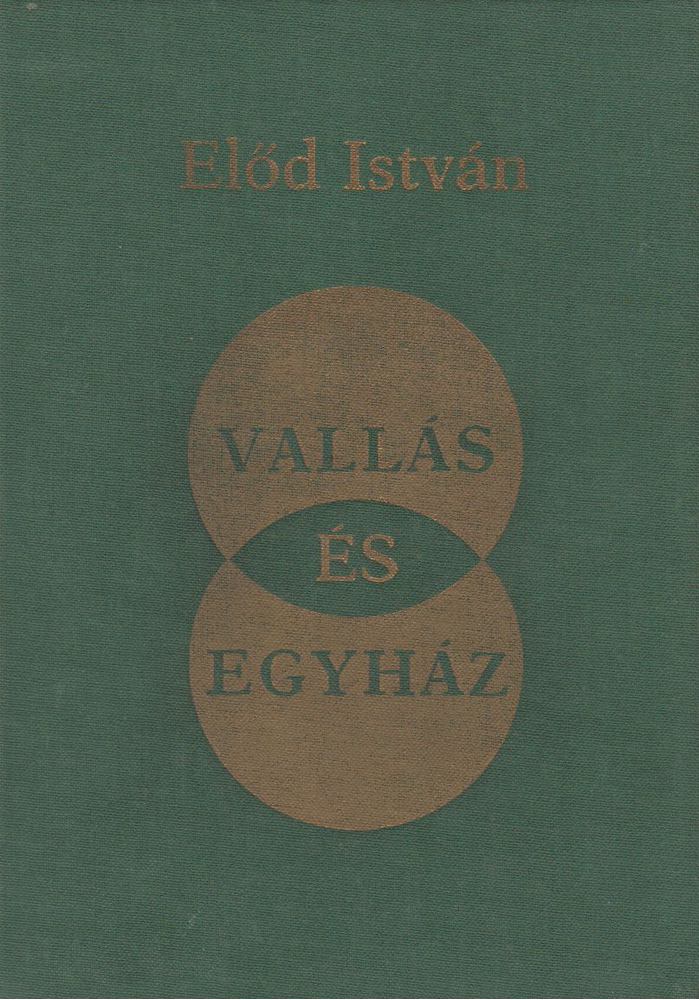 Gausz Tibor S. J., Dr. Előd István - Vallás és Egyház [antikvár]