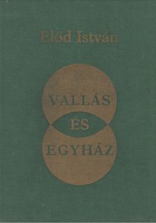 Gausz Tibor S. J., Dr. Előd István - Vallás és Egyház [antikvár]