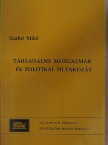 Szabó Máté - Társadalmi mozgalmak és politikai tiltakozás [antikvár]