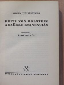 Joachim von Kürenberg - Fritz von Holstein, a szürke eminenciás [antikvár]