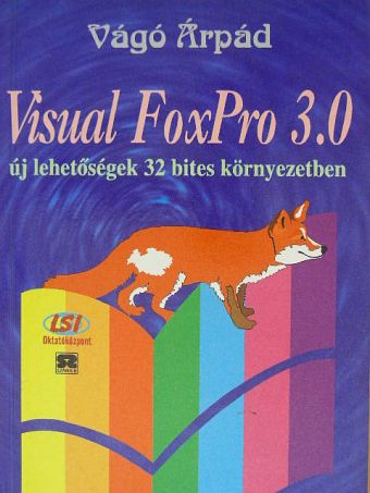 Vágó Árpád - Visual FoxPro 3.0 [antikvár]