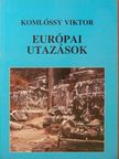 Komlóssy Viktor - Európai utazások [antikvár]