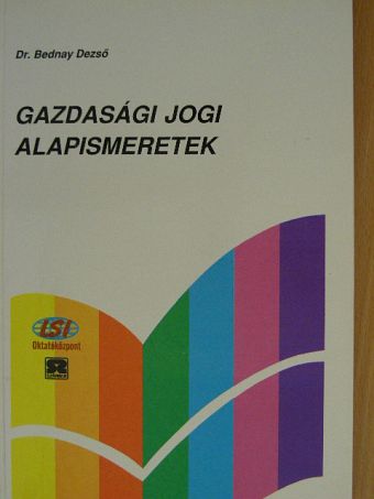 Dr. Bednay Dezső - Gazdasági jogi alapismeretek [antikvár]