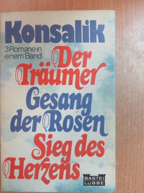Konsalik - Der Träumer/Gesang der Rosen/Sieg des Herzens [antikvár]