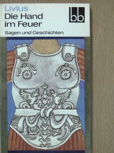 Livius - Die Hand im Feuer [antikvár]