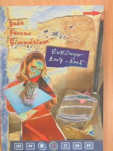 Deák Ferenc Gimnázium évkönyv 2004/2005 [antikvár]
