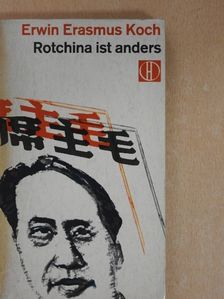 Erwin Erasmus Koch - Rotchina ist anders [antikvár]