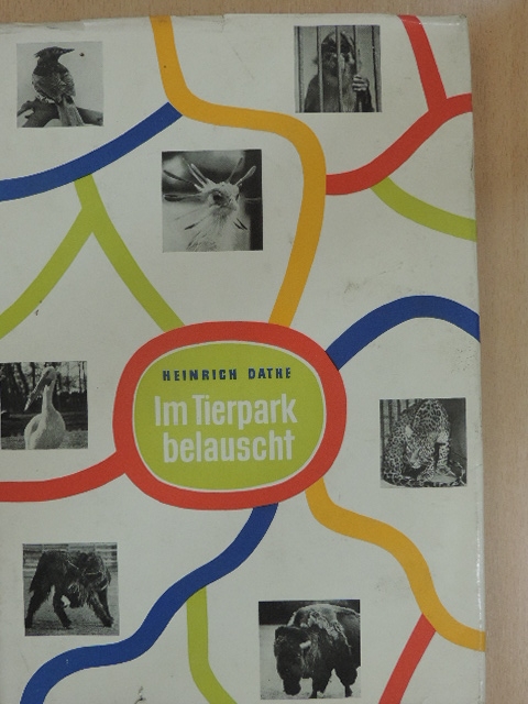 Heinrich Dathe - Im Tierpark belauscht [antikvár]