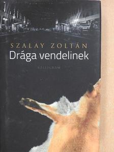 Szalay Zoltán - Drága vendelinek (dedikált példány) [antikvár]