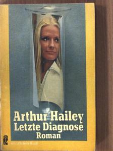 Arthur Hailey - Letzte Diagnose [antikvár]
