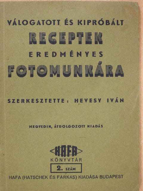Válogatott, kipróbált receptek eredményes fotomunkára [antikvár]