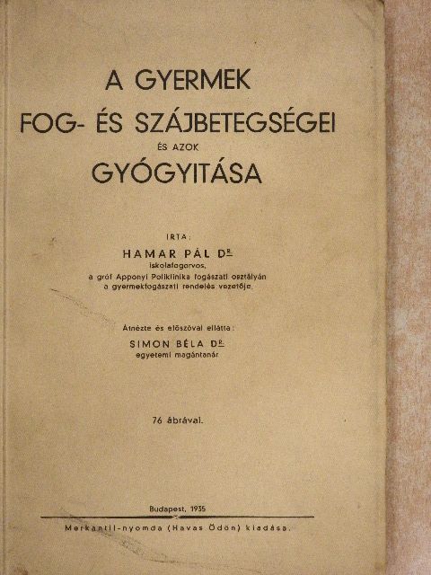 Dr. Hamar Pál - A gyermek fog- és szájbetegségei és azok gyógyitása [antikvár]